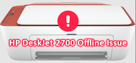 HP DeskJet 2700 Offline Issue